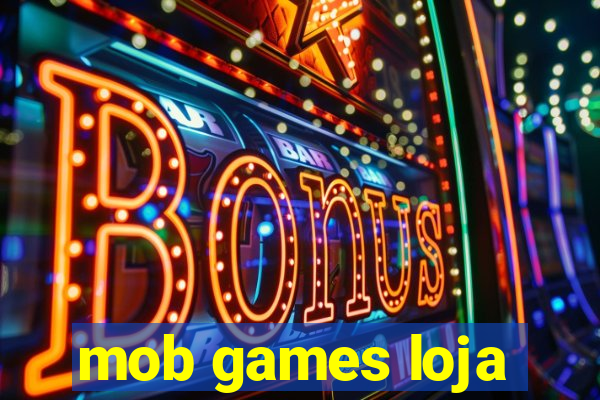 mob games loja